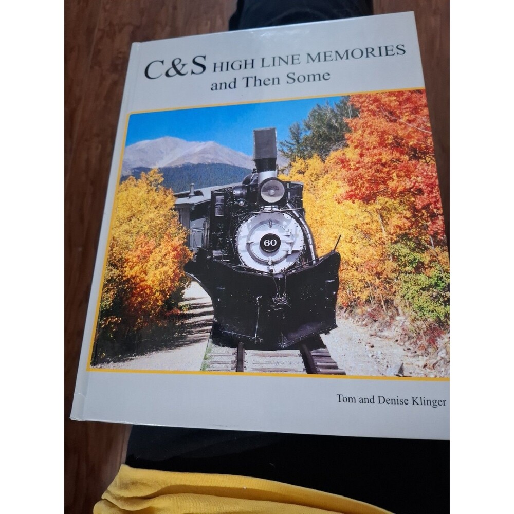 C&S HIGH LINE MEMORIES AND THEN SOME By Tom; Denise Klinger Klinger - Hardcover